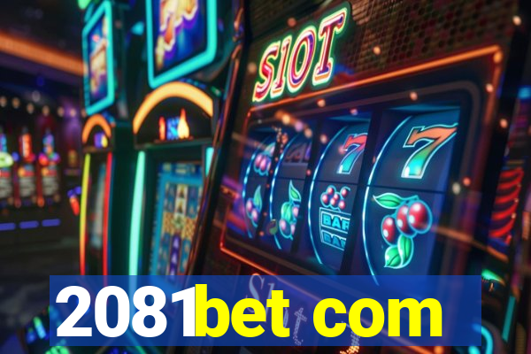 2081bet com